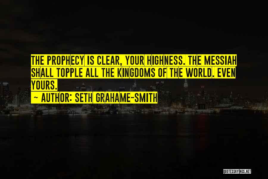 Highness Quotes By Seth Grahame-Smith