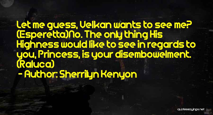 Highness Quotes By Sherrilyn Kenyon