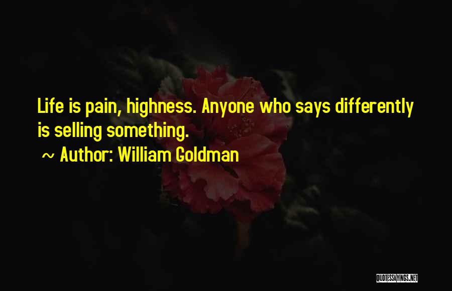 Highness Quotes By William Goldman