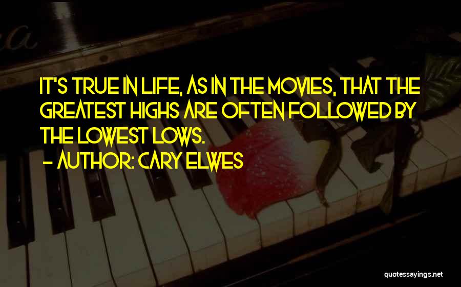 Highs And Lows In Life Quotes By Cary Elwes