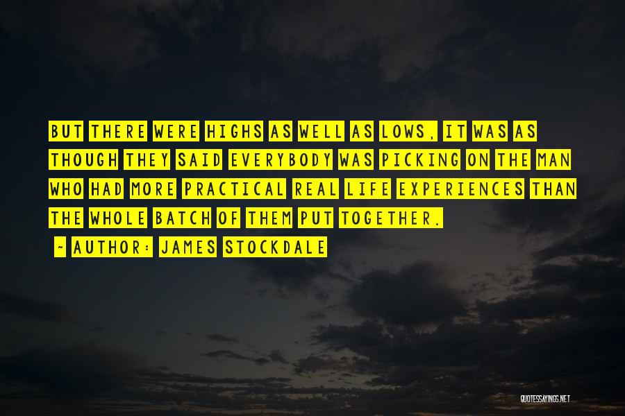 Highs And Lows In Life Quotes By James Stockdale