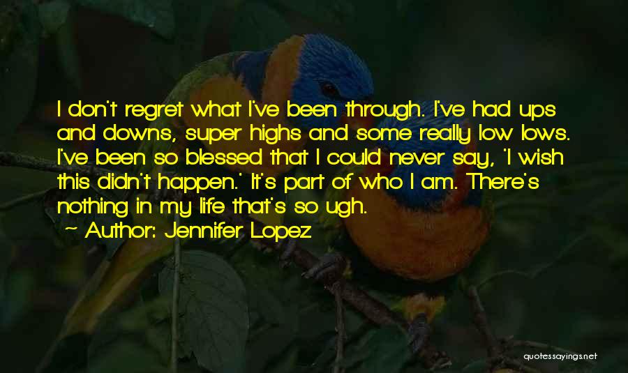 Highs And Lows In Life Quotes By Jennifer Lopez