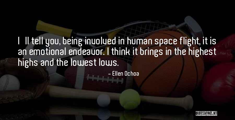 Highs And The Lows Quotes By Ellen Ochoa Highs And The Lows Quotes By Ellen Ochoa