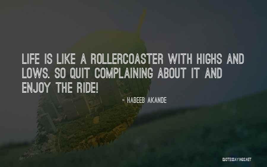 Highs And The Lows Quotes By Habeeb Akande Highs And The Lows Quotes By Habeeb Akande