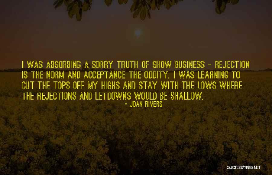 Highs And The Lows Quotes By Joan Rivers Highs And The Lows Quotes By Joan Rivers