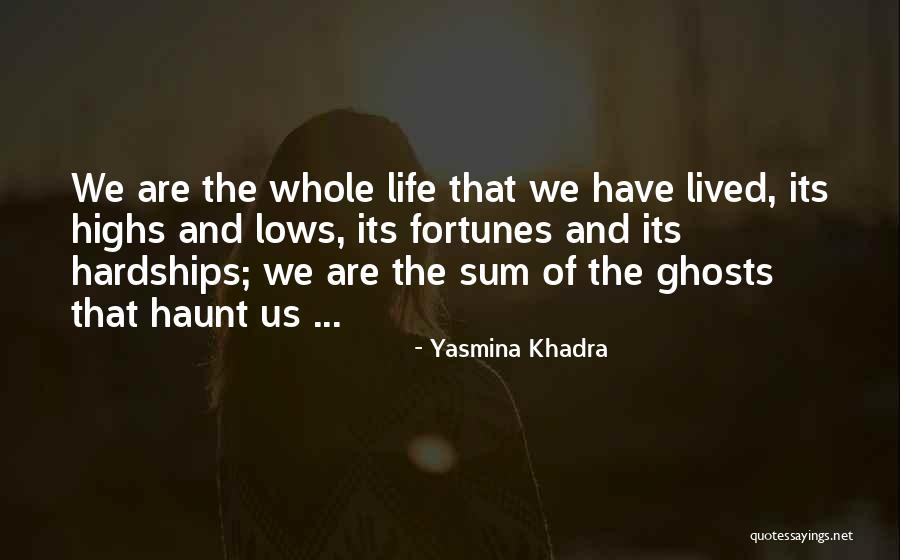 Highs And The Lows Quotes By Yasmina Khadra Highs And The Lows Quotes By Yasmina Khadra