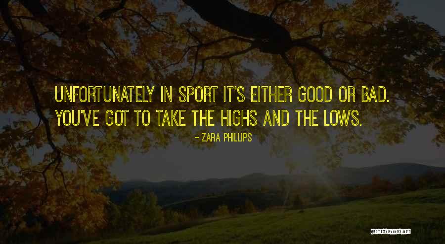 Highs And The Lows Quotes By Zara Phillips Highs And The Lows Quotes By Zara Phillips