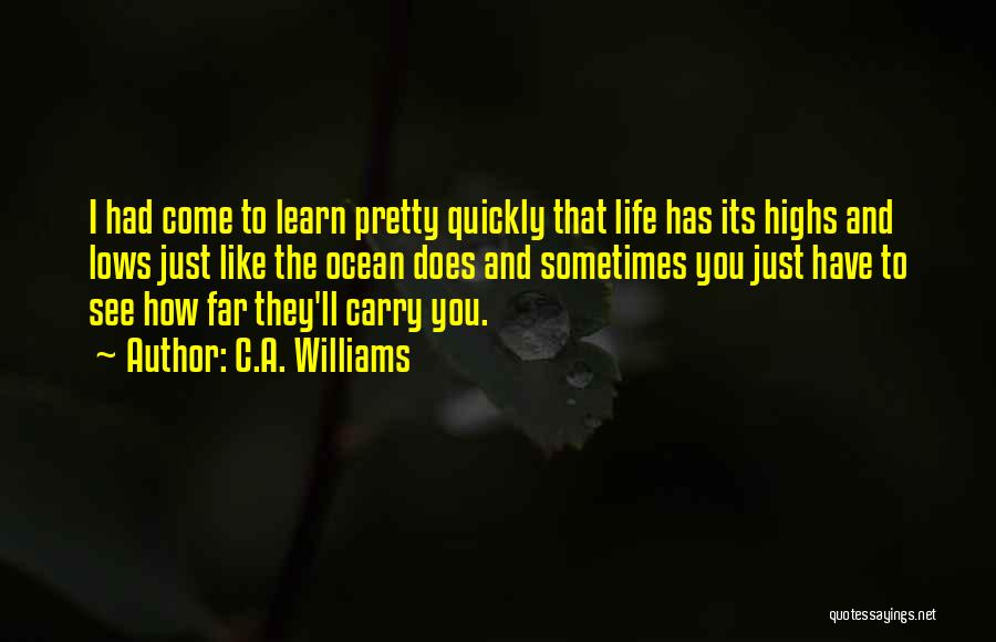 Highs Quotes By C.A. Williams