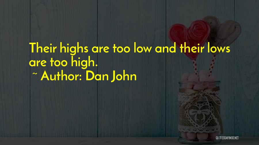 Highs Quotes By Dan John