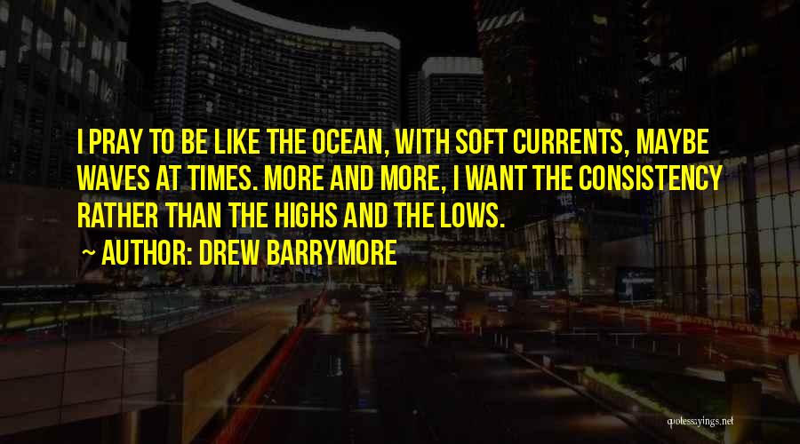 Highs Quotes By Drew Barrymore