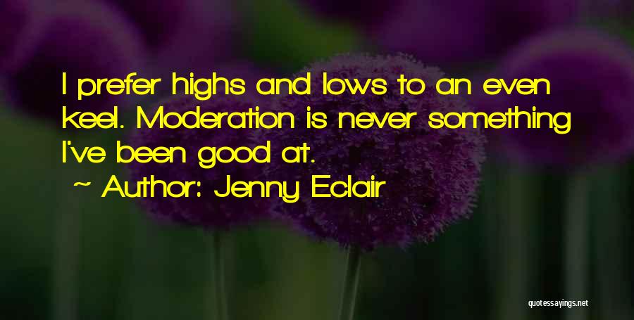 Highs Quotes By Jenny Eclair