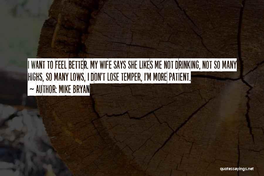 Highs Quotes By Mike Bryan