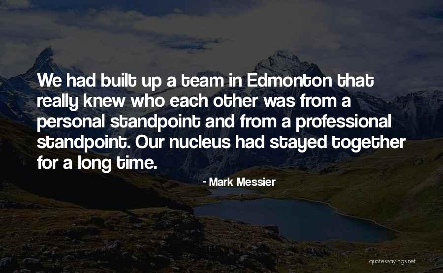 Highschool Friends Are Forever Quotes By Mark Messier Highschool Friends Are Forever Quotes By Mark Messier