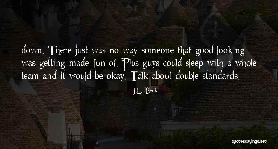 Highschool Quotes By J.L. Beck