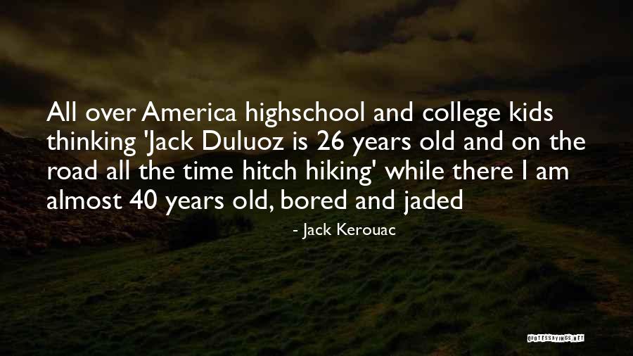 Highschool Quotes By Jack Kerouac