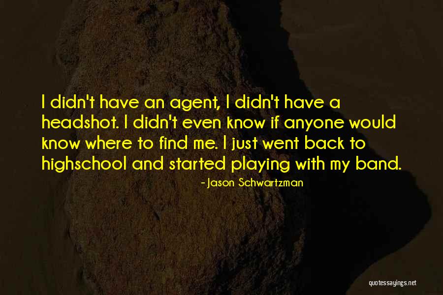 Highschool Quotes By Jason Schwartzman