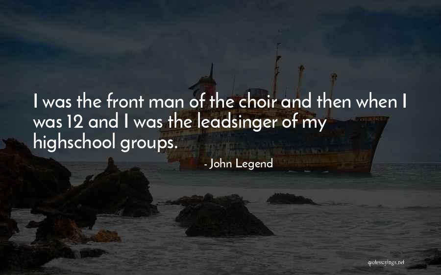 Highschool Quotes By John Legend Highschool Quotes By John Legend