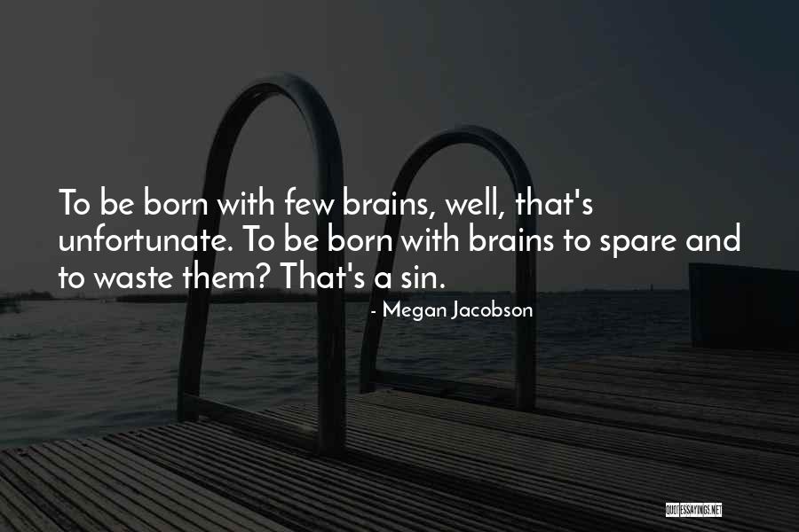 Highschool Quotes By Megan Jacobson Highschool Quotes By Megan Jacobson