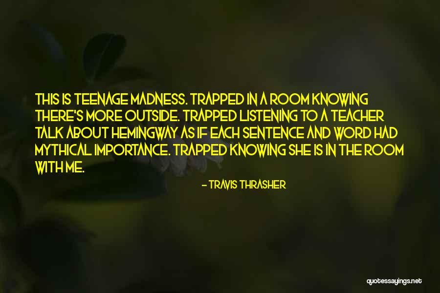Highschool Quotes By Travis Thrasher Highschool Quotes By Travis Thrasher