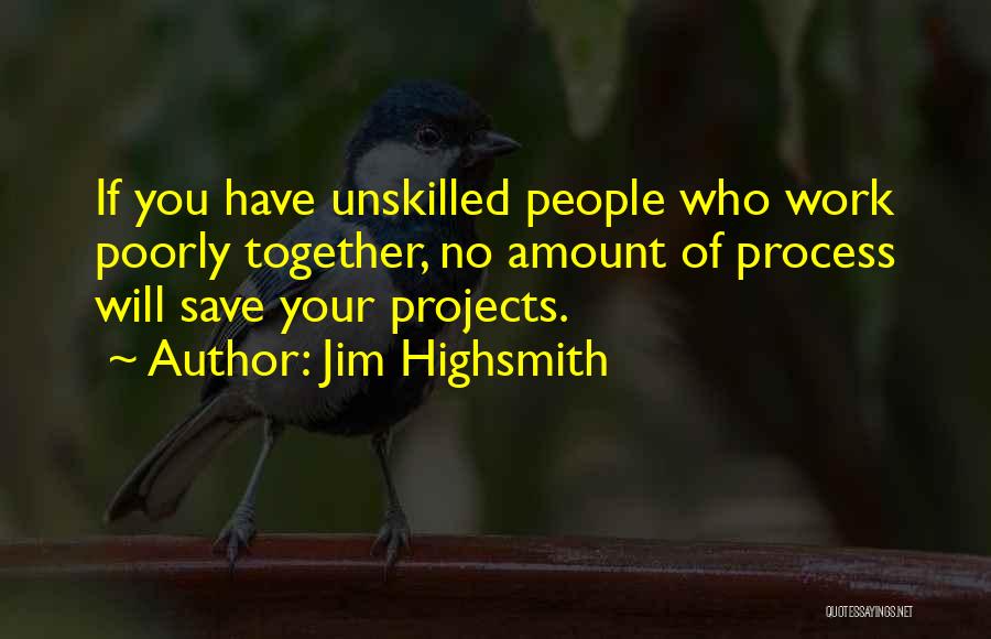 Highsmith Quotes By Jim Highsmith