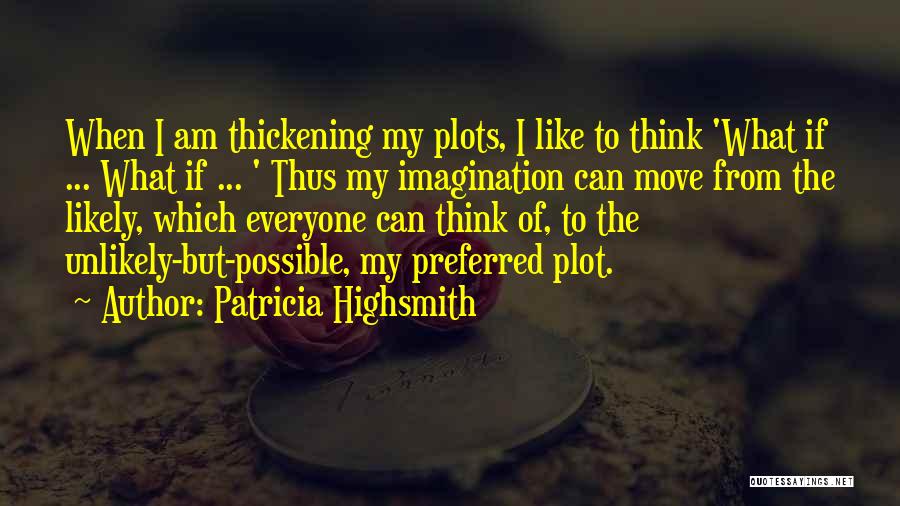 Highsmith Quotes By Patricia Highsmith