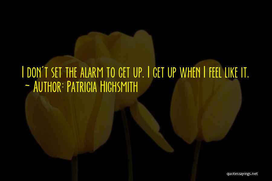 Highsmith Quotes By Patricia Highsmith