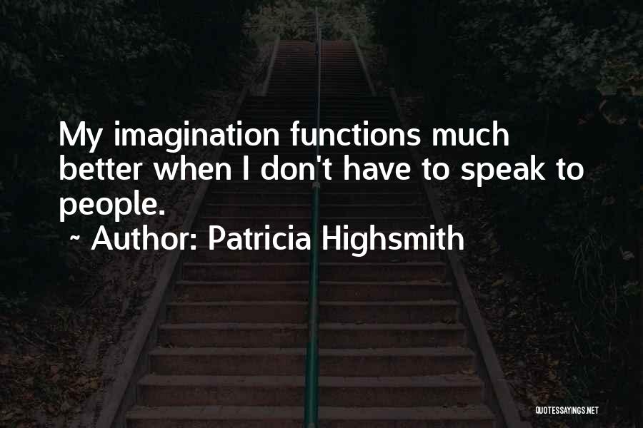 Highsmith Quotes By Patricia Highsmith