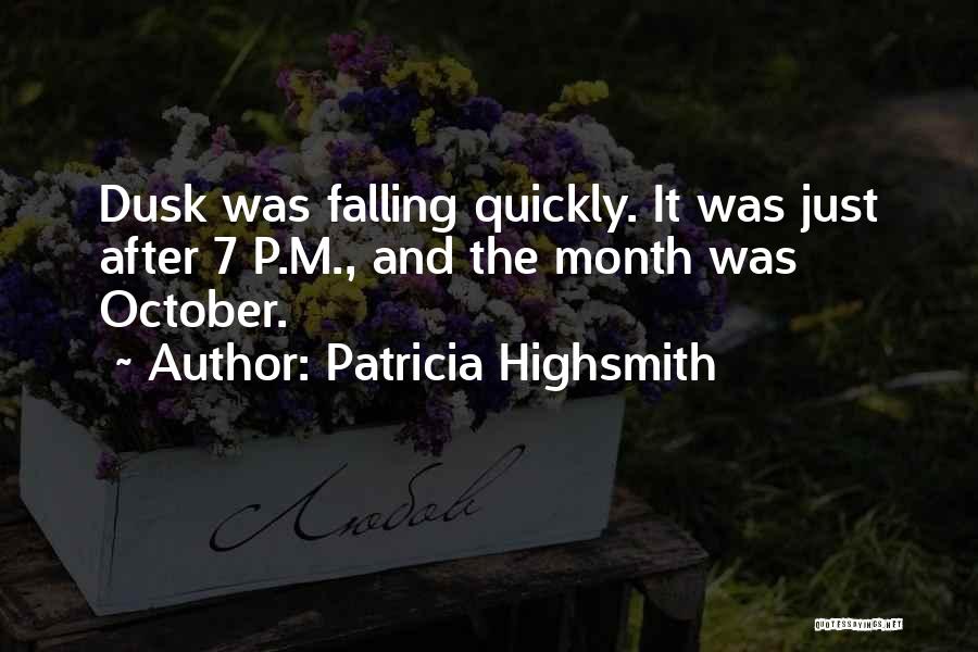 Highsmith Quotes By Patricia Highsmith