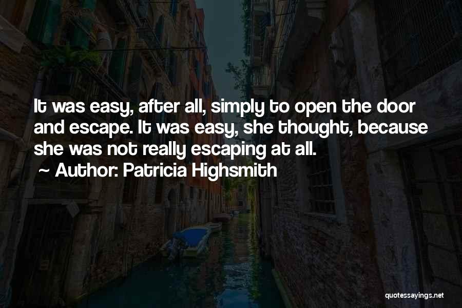 Highsmith Quotes By Patricia Highsmith