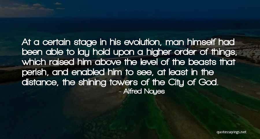 Highstar Quotes By Alfred Noyes