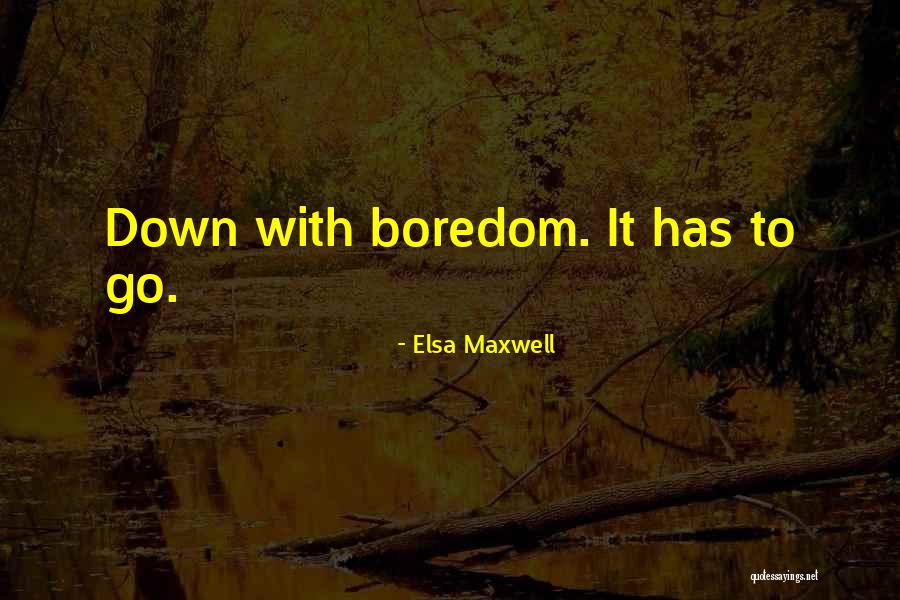 Highstorms Quotes By Elsa Maxwell Highstorms Quotes By Elsa Maxwell