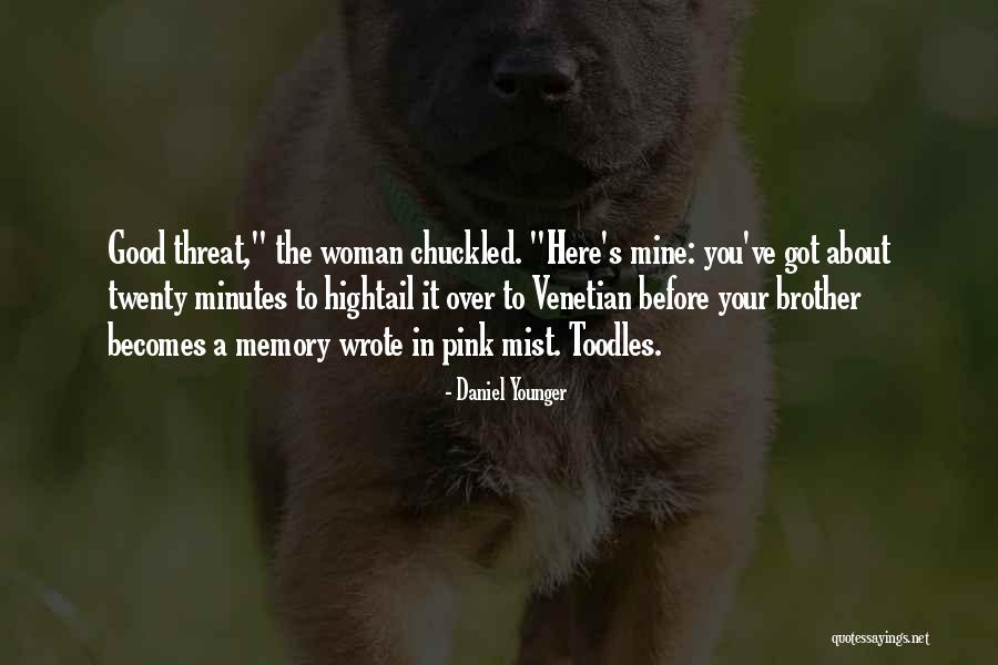 Hightail Quotes By Daniel Younger Hightail Quotes By Daniel Younger