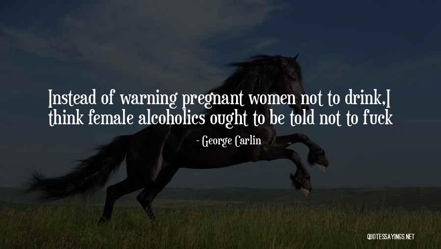 Hightailed It Clue Quotes By George Carlin Hightailed It Clue Quotes By George Carlin