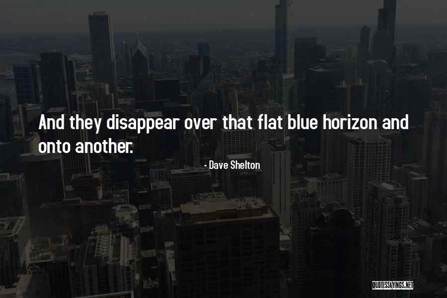 Hightailing It Out Quotes By Dave Shelton Hightailing It Out Quotes By Dave Shelton