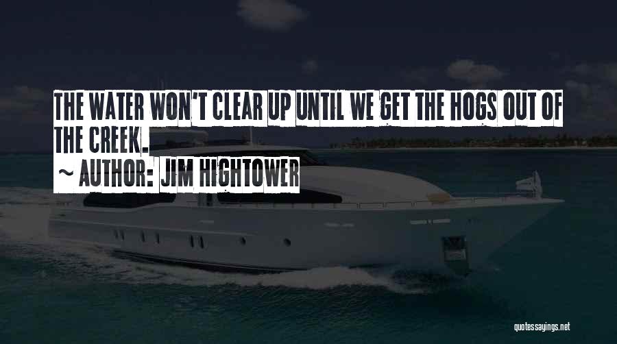 Hightower Quotes By Jim Hightower