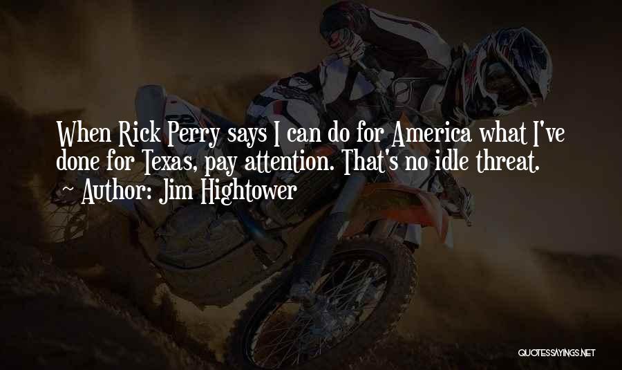 Hightower Quotes By Jim Hightower