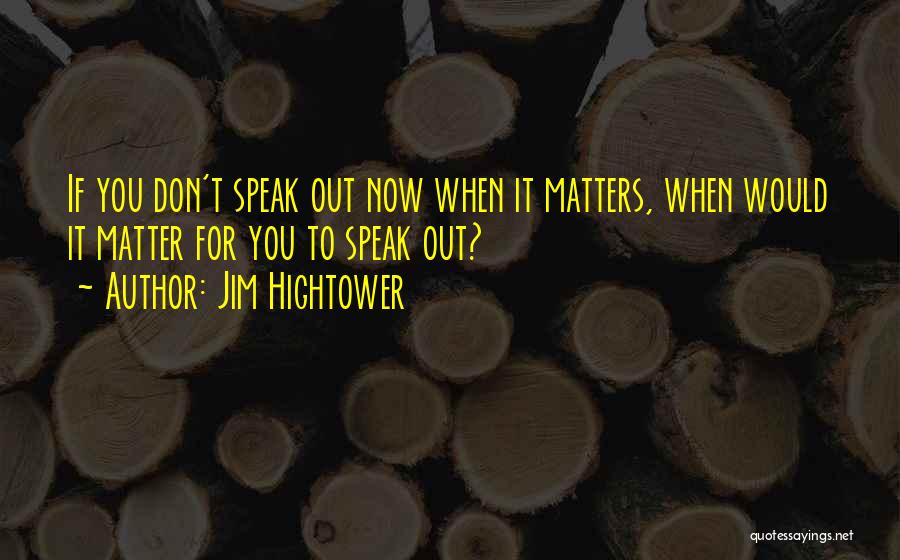 Hightower Quotes By Jim Hightower