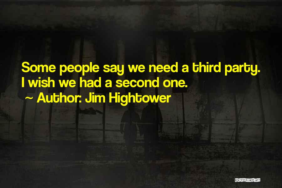 Hightower Quotes By Jim Hightower