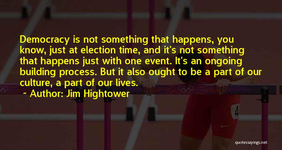 Hightower Quotes By Jim Hightower