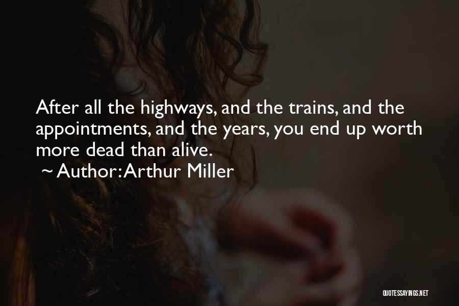 Highways Quotes By Arthur Miller