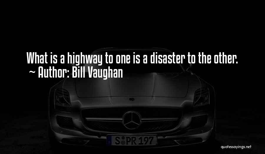 Highways Quotes By Bill Vaughan