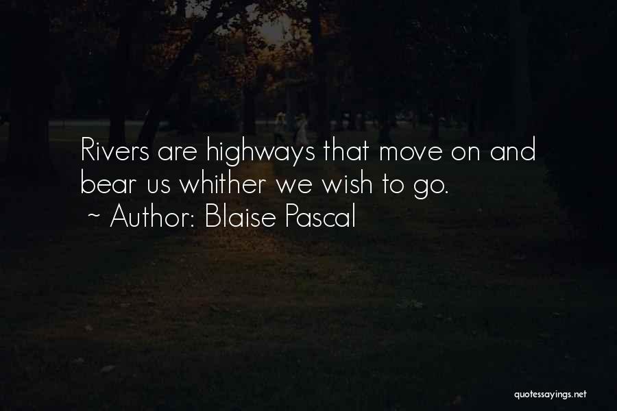 Highways Quotes By Blaise Pascal