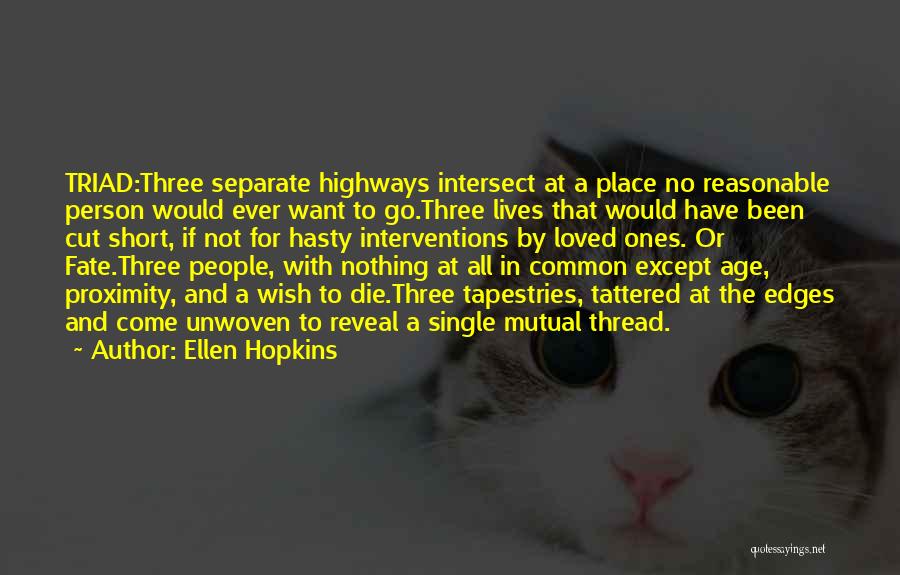 Highways Quotes By Ellen Hopkins