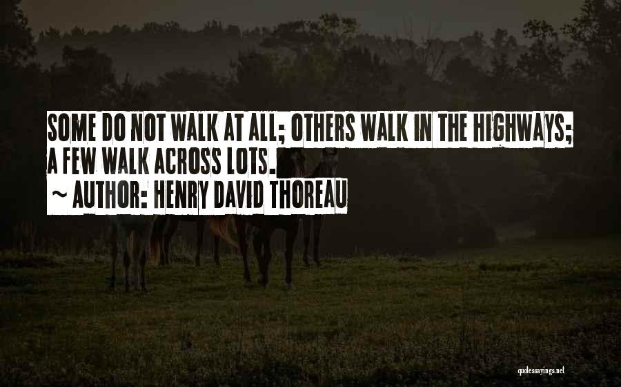 Highways Quotes By Henry David Thoreau