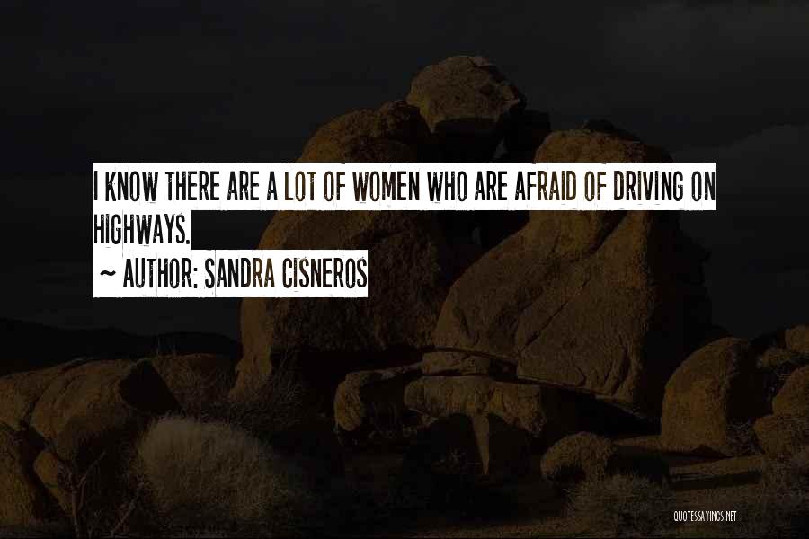 Highways Quotes By Sandra Cisneros