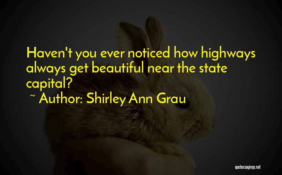 Highways Quotes By Shirley Ann Grau