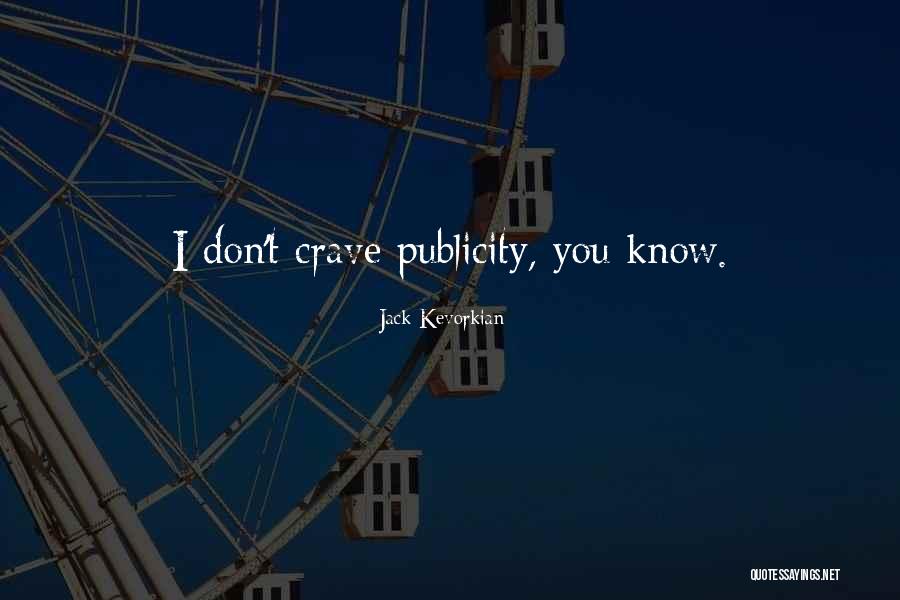 Highwoods 20 Quotes By Jack Kevorkian Highwoods 20 Quotes By Jack Kevorkian