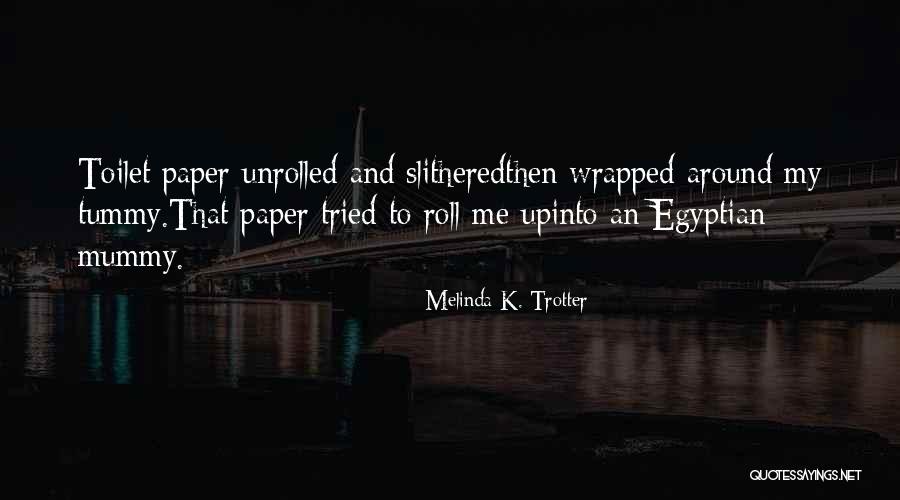 Higino Balatayo Quotes By Melinda K. Trotter Higino Balatayo Quotes By Melinda K. Trotter