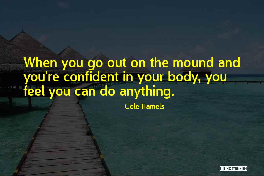 Higuero De Sierra Quotes By Cole Hamels Higuero De Sierra Quotes By Cole Hamels