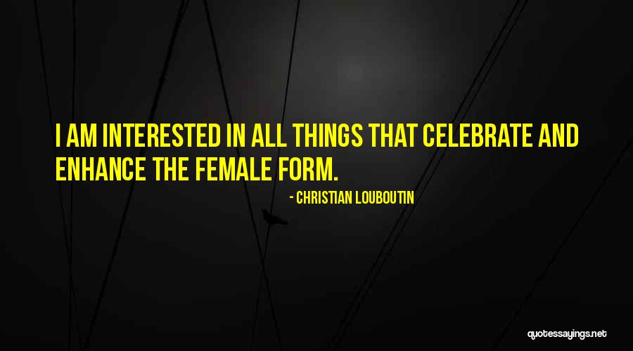 Higuerote Quotes By Christian Louboutin Higuerote Quotes By Christian Louboutin